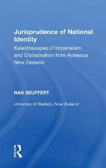 Jurisprudence of National Identity: Kaleidoscopes of Imperialism and Globalisation from Aotearoa New Zealand