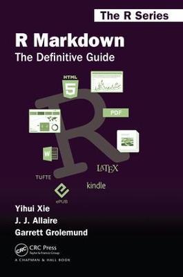R Markdown: The Definitive Guide - Yihui Xie,J.J. Allaire,Garrett Grolemund - cover