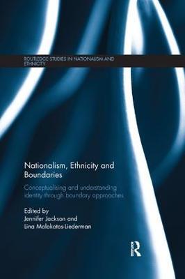 Nationalism, Ethnicity and Boundaries: Conceptualising and understanding identity through boundary approaches - cover