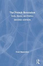The French Revolution: Faith, Desire, and Politics