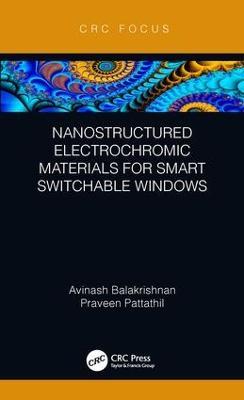 Nanostructured Electrochromic Materials for Smart Switchable Windows - Avinash Balakrishnan,Praveen Pattathil - cover