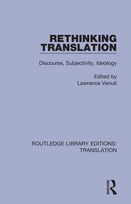 Rethinking Translation: Discourse, Subjectivity, Ideology - cover