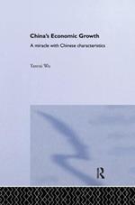 China's Economic Growth: A Miracle with Chinese Characteristics