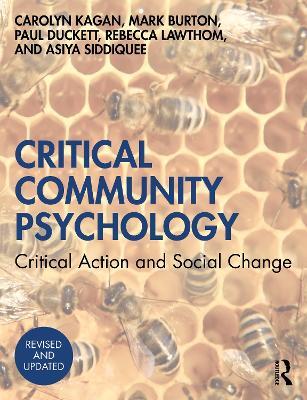 Critical Community Psychology: Critical Action and Social Change - Carolyn Kagan,Mark Burton,Paul Duckett - cover