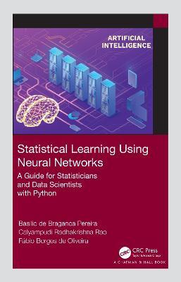 Statistical Learning Using Neural Networks: A Guide for Statisticians and Data Scientists with Python - Basilio de Braganca Pereira,Calyampudi Radhakrishna Rao,Fabio Borges de Oliveira - cover