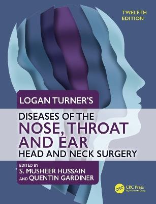 Logan Turner's Diseases of the Nose, Throat and Ear: Head and Neck Surgery, 12th Edition - cover