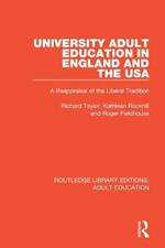 University Adult Education in England and the USA: A Reappraisal of the Liberal Tradition