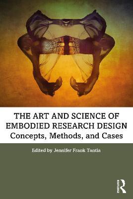 The Art and Science of Embodied Research Design: Concepts, Methods and Cases - cover