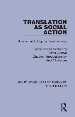 Translation as Social Action: Russian and Bulgarian Perspectives - cover