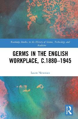 Germs in the English Workplace, c.1880–1945 - Laura Newman - cover