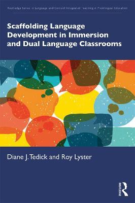 Scaffolding Language Development in Immersion and Dual Language Classrooms - Diane J. Tedick,Roy Lyster - cover