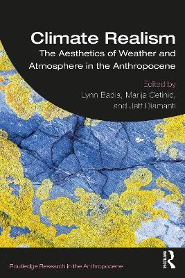 Climate Realism: The Aesthetics of Weather and Atmosphere in the Anthropocene - cover