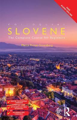 Colloquial Slovene: The Complete Course for Beginners - Marta Pirnat-Greenberg - cover