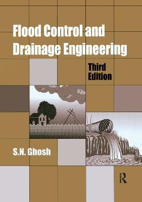Flood Control and Drainage Engineering, 3rd edition - S.N. Ghosh - cover