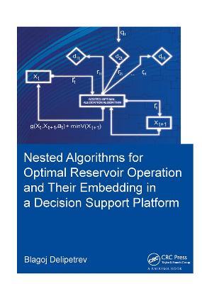 Nested algorithms for optimal reservoir operation and their embedding in a decision support platform - Blagoj Delipetrev - cover