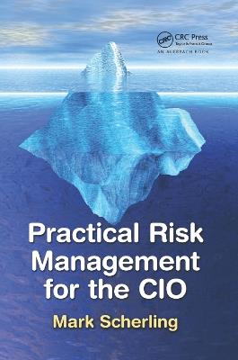 Practical Risk Management for the CIO - Mark Scherling - cover