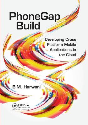 PhoneGap Build: Developing Cross Platform Mobile Applications in the Cloud - Bintu Harwani - cover