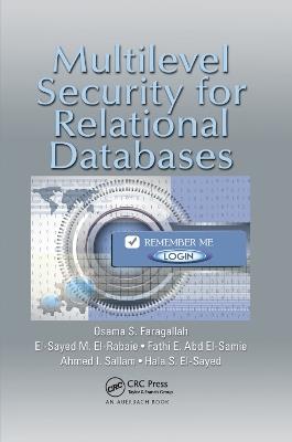 Multilevel Security for Relational Databases - Osama S. Faragallah,El-Sayed M. El-Rabaie,Fathi E. Abd El-Samie - cover