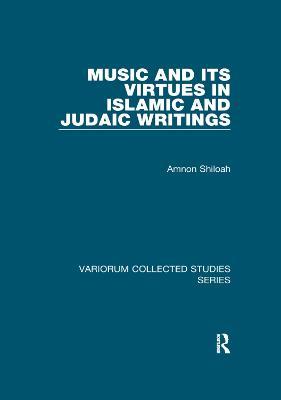 Music and its Virtues in Islamic and Judaic Writings - Amnon Shiloah - cover