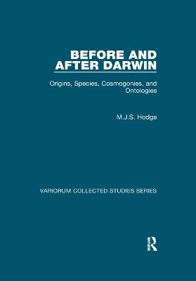 Before and After Darwin: Origins, Species, Cosmogonies, and Ontologies - M.J.S. Hodge - cover