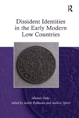 Dissident Identities in the Early Modern Low Countries - Alastair Duke,Andrew Spicer - cover