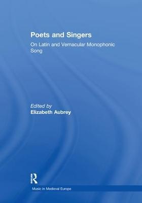 Poets and Singers: On Latin and Vernacular Monophonic Song - cover