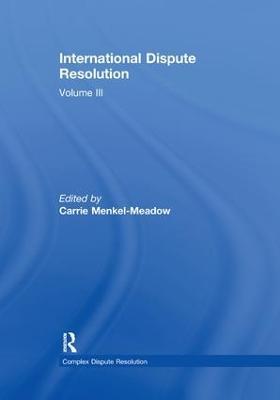 International Dispute Resolution: Volume III - cover