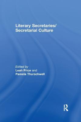 Literary Secretaries/Secretarial Culture - Leah Price - cover