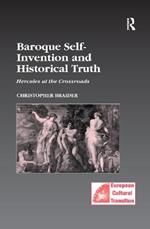 Baroque Self-Invention and Historical Truth: Hercules at the Crossroads