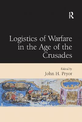 Logistics of Warfare in the Age of the Crusades - cover