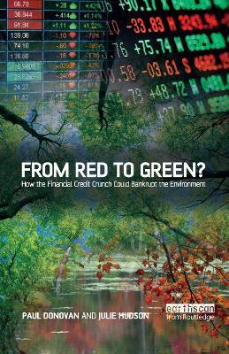 From Red to Green?: How the Financial Credit Crunch Could Bankrupt the Environment - Paul Donovan,Julie Hudson - cover
