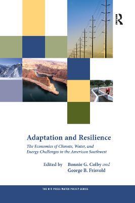 Adaptation and Resilience: The Economics of Climate, Water, and Energy Challenges in the American Southwest - cover
