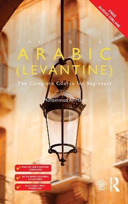 Colloquial Arabic (Levantine): The Complete Course for Beginners - Mohammad Al-Masri - cover