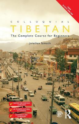 Colloquial Tibetan: The Complete Course for Beginners - Jonathan Samuels - cover