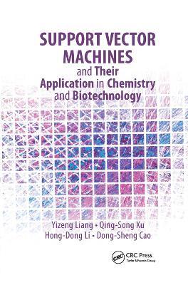Support Vector Machines and Their Application in Chemistry and Biotechnology - Yizeng Liang,Qing-Song Xu,Hong-Dong Li - cover