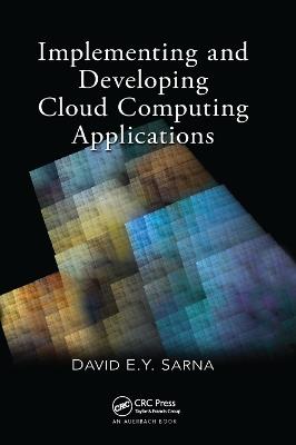 Implementing and Developing Cloud Computing Applications - David E. Y. Sarna - cover