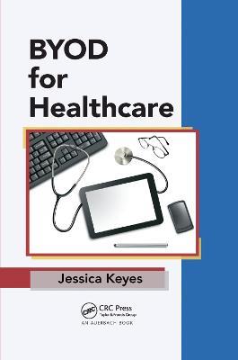 BYOD for Healthcare - Jessica Keyes - cover