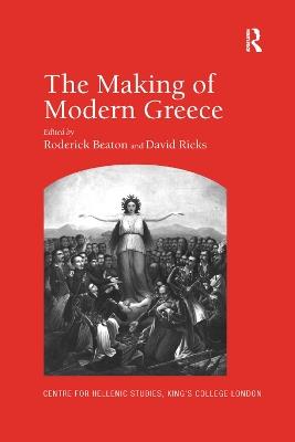The Making of Modern Greece: Nationalism, Romanticism, and the Uses of the Past (1797–1896) - David Ricks - cover