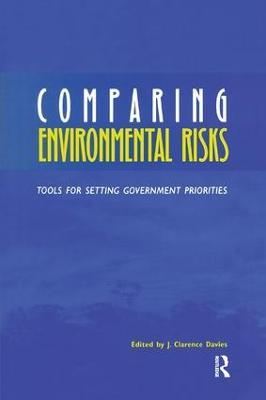 Comparing Environmental Risks: Tools for Setting Government Priorities - J. Clarence Davies - cover