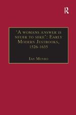 'A womans answer is neuer to seke': Early Modern Jestbooks, 1526–1635: Essential Works for the Study of Early Modern Women: Series III, Part Two, Volume 8