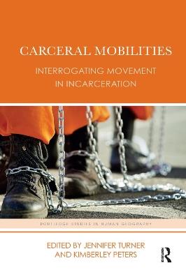 Carceral Mobilities: Interrogating Movement in Incarceration - cover