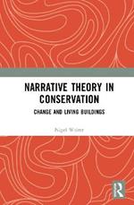 Narrative Theory in Conservation: Change and Living Buildings