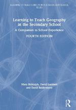 Learning to Teach Geography in the Secondary School: A Companion to School Experience
