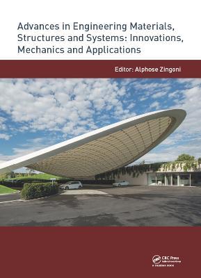 Advances in Engineering Materials, Structures and Systems: Innovations, Mechanics and Applications: Proceedings of the 7th International Conference on Structural Engineering, Mechanics and Computation (SEMC 2019), September 2-4, 2019, Cape Town, South Africa - cover