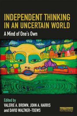 Independent Thinking in an Uncertain World: A Mind of One’s Own - cover