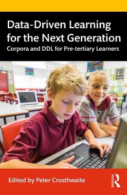 Data-Driven Learning for the Next Generation: Corpora and DDL for Pre-tertiary Learners - cover