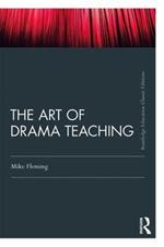The Art Of Drama Teaching: Classic Edition