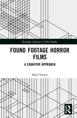 Found Footage Horror Films: A Cognitive Approach - Peter Turner - cover