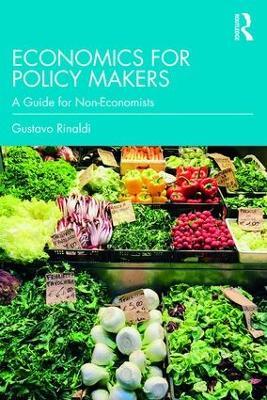 Economics for Policy Makers: A Guide for Non-Economists - Gustavo Rinaldi - cover