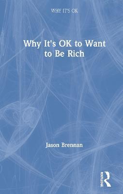 Why It's OK to Want to Be Rich - Jason Brennan - cover